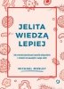 Jelita wiedzą lepiej Dieta 5:2 dr Mosleya